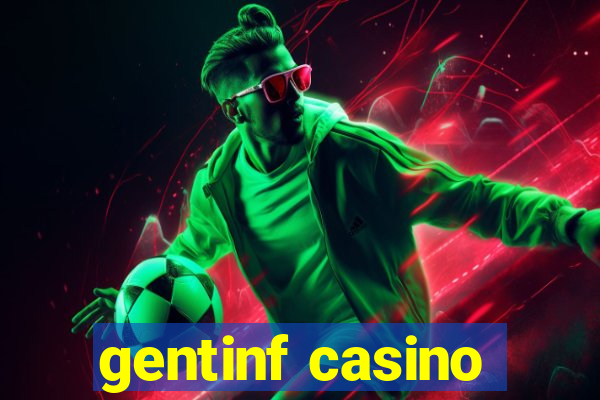 gentinf casino