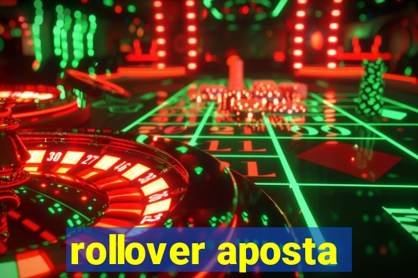 rollover aposta