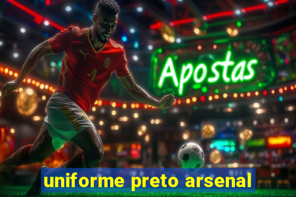 uniforme preto arsenal