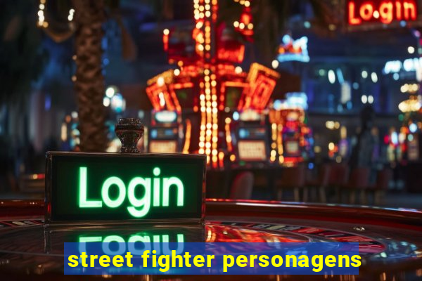 street fighter personagens