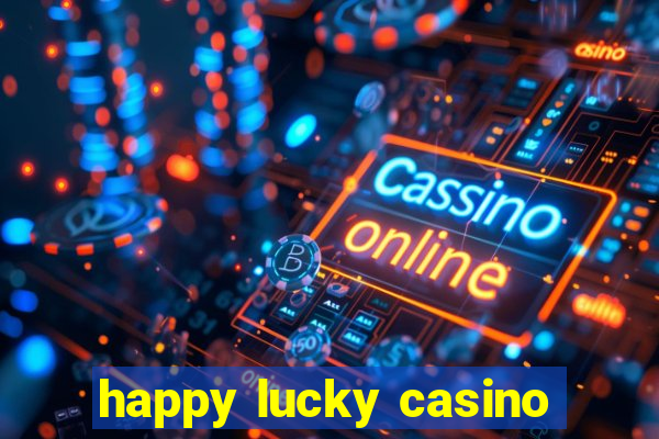 happy lucky casino