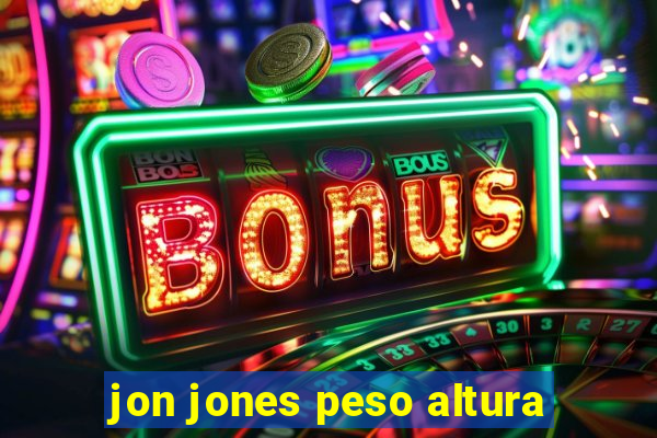 jon jones peso altura