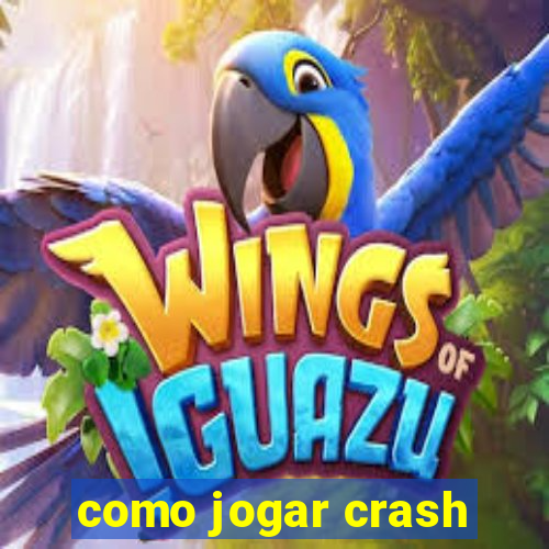 como jogar crash