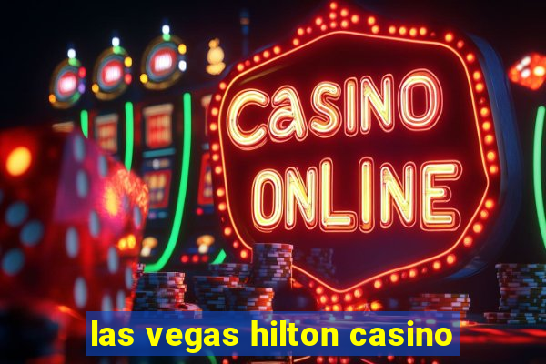 las vegas hilton casino