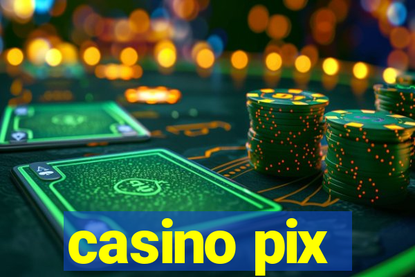 casino pix