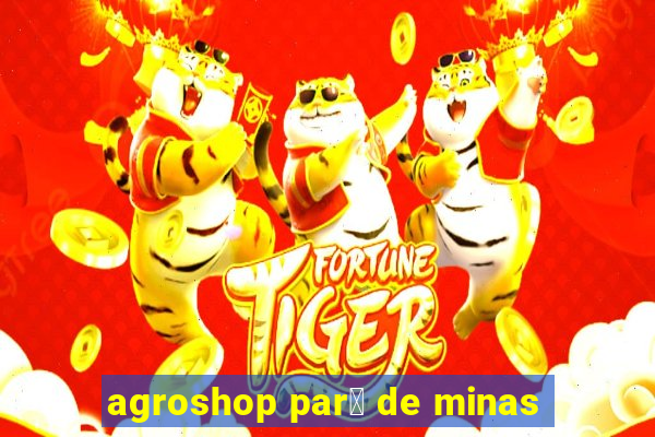 agroshop par谩 de minas