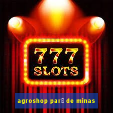 agroshop par谩 de minas