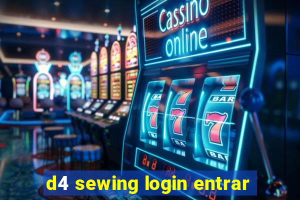 d4 sewing login entrar