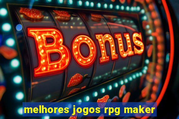 melhores jogos rpg maker