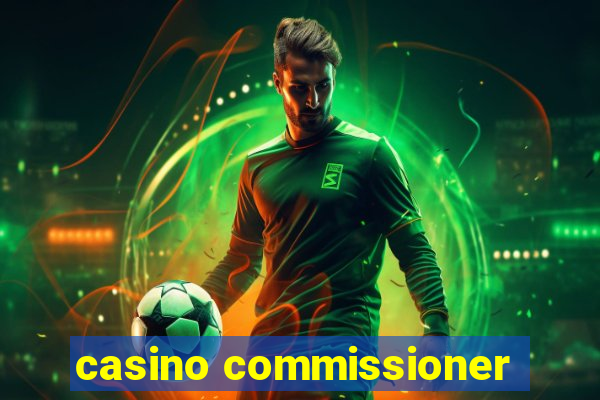 casino commissioner