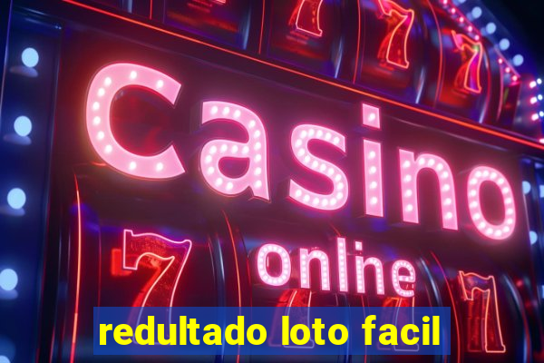 redultado loto facil