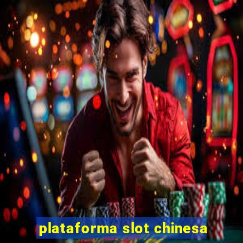 plataforma slot chinesa