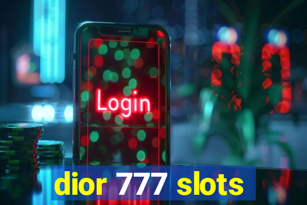 dior 777 slots