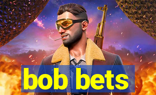 bob bets