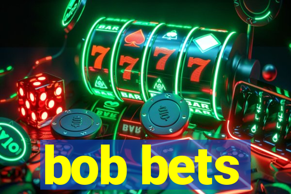 bob bets