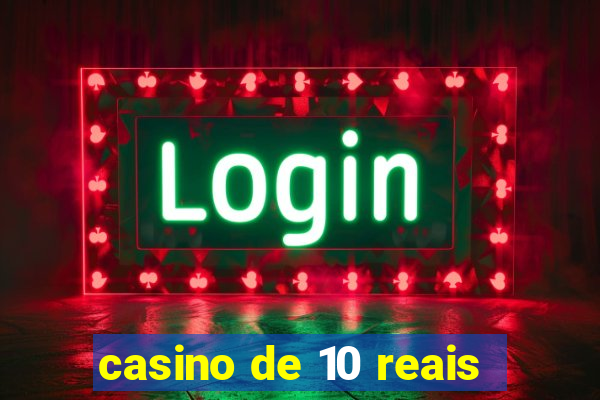 casino de 10 reais