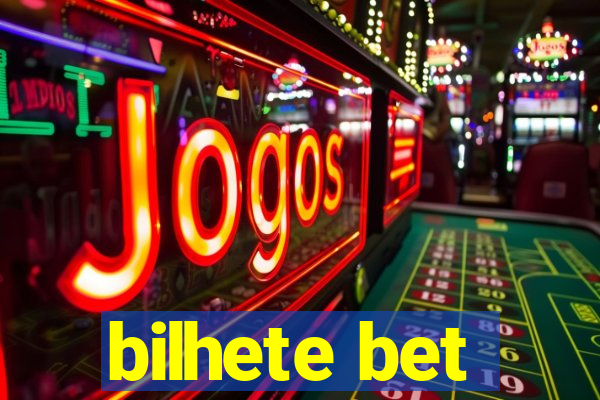 bilhete bet