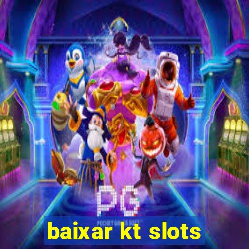 baixar kt slots