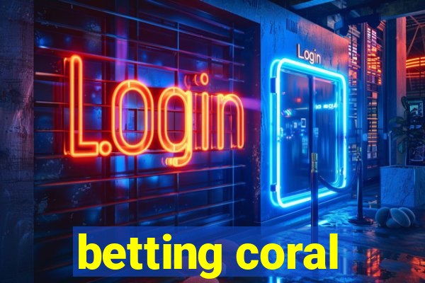 betting coral