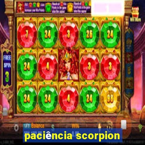 paciência scorpion