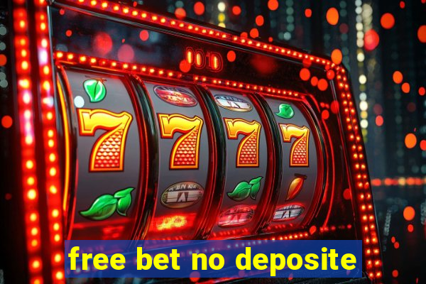 free bet no deposite