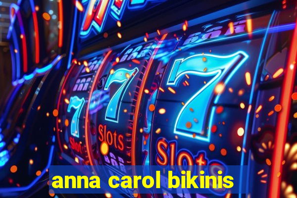 anna carol bikinis