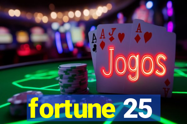 fortune 25