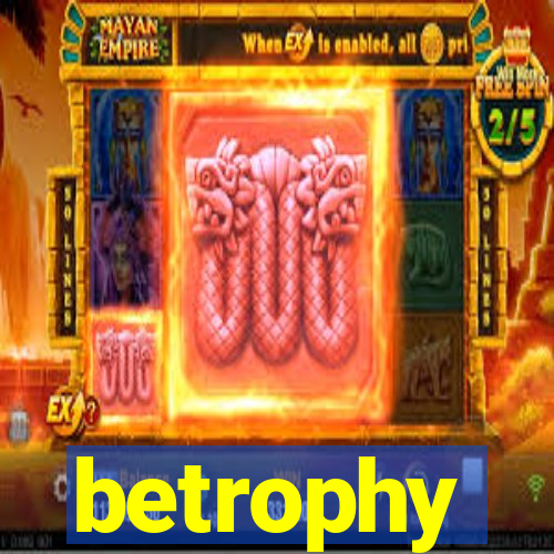 betrophy