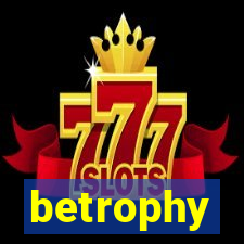 betrophy