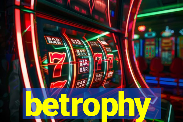 betrophy