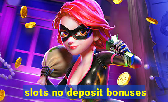 slots no deposit bonuses