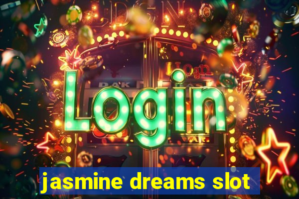 jasmine dreams slot