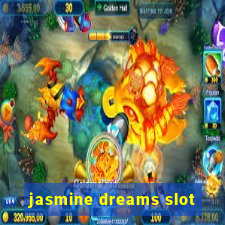 jasmine dreams slot