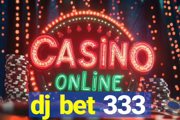 dj bet 333