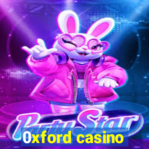 0xford casino