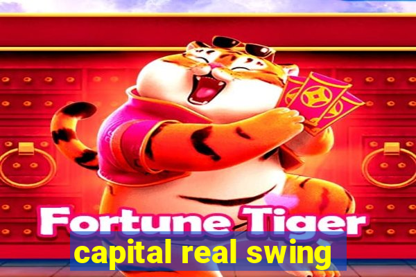 capital real swing