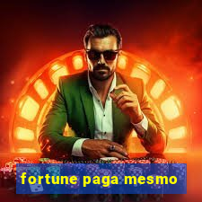 fortune paga mesmo