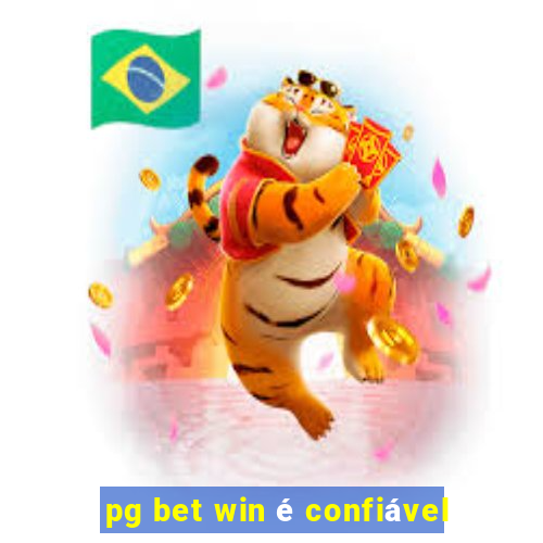 pg bet win é confiável