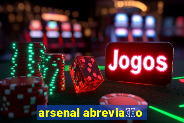 arsenal abrevia莽茫o