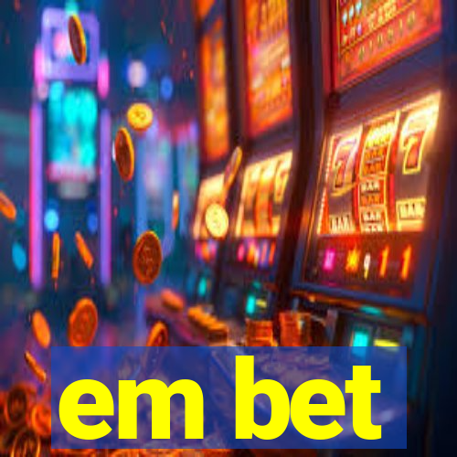 em bet