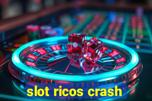 slot ricos crash