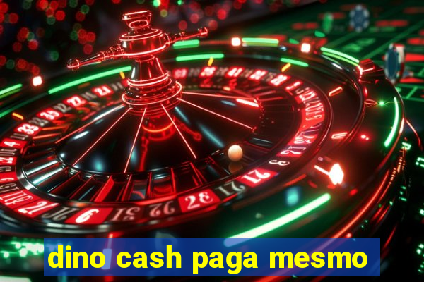 dino cash paga mesmo