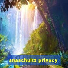 anaschultz privacy