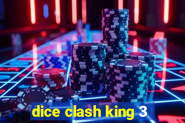 dice clash king 3