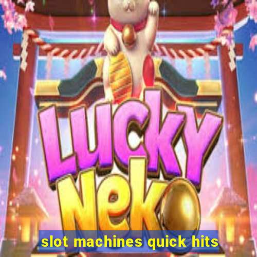 slot machines quick hits