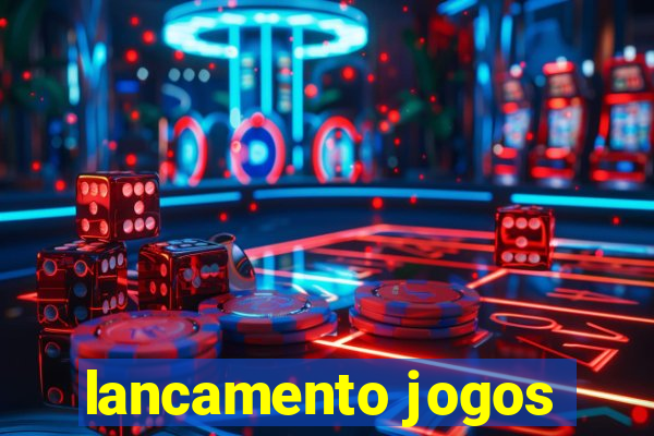 lancamento jogos