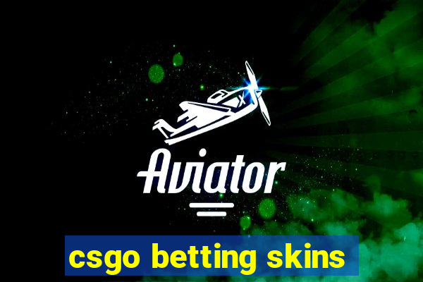 csgo betting skins