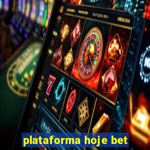 plataforma hoje bet