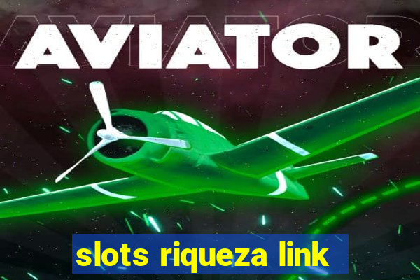 slots riqueza link