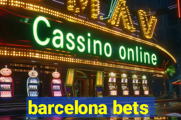 barcelona bets